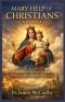 MARY HELP OF CHRISTIANS NOVENA: A Powerful 9-Day Prayer for Help, Protection, and Unshakable Trust in God