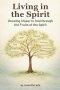 Living in the Spirit: Growing Closer to God through the Fruits of the Spirit