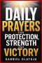 DAILY PRAYERS FOR  PROTECTION, STRENGTH AND VICTORY