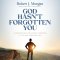 God Hasn't Forgotten You