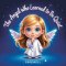 The Angel Who Learned to Be Quiet | Kids Story Book | Kids Picture Book: A Tender Christmas Story About Jesus, Humility, and the Quiet Power of Love f