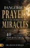 Dangerous Prayers For the Working of Miracles
