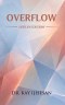 Overflow: Life in Excess