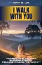 I Walk With You