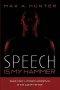 Speech Is My Hammer