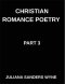 Christian Romance Poetry (Part 3)- The Beloved's Lullaby, Where Heaven's Whisper Meets Earth's Heartbeat in Sacred Romance: Poems of Covenant and Pass