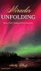Miracles Unfolding: A Story of Faith, Healing and Divine Intervention