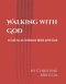 Walking with God: A Call to an Intimate Walk with God