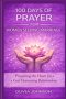 100 DAYS OF PRAYER FOR WOMEN SEEKING MARRIAGE: Preparing the Heart for a God-Honouring Relationship