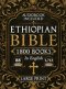 The Complete Restored Ethiopian Bible in English - LARGE PRINT: 88 Books of Ancient Scriptures, Sacred Apocrypha, and Ethiopian Liturgical Heritage wi