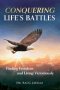 Conquering Life's Battles : Finding Freedom and Living Victoriously