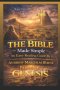 The Bible Made Simple An Easy Reading Guide : Genesis Part One