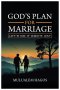 God's Plan for Marriage - Let's Do It God's Way
