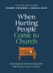 When Hurting People Come to Church