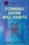 Forming Divine Will Habits: Divine Will in Practice Book Series