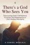 There's a God Who Sees You: Discovering God's Faithfulness, Provision and Redemption in Life's Hardest Moments