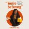 You're So Strong
