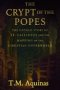 The Crypt of the Popes: The Untold Story of St. Callixtus and the Mapping of the Christian Underworld