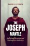The Joseph Mantle: Suffering, Elevation and Redemptive Authority