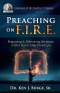 Preaching on F.I.R.E. : Preparing & Delivering Sermons with a Seven-Step Paradigm