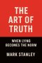 The Art of Truth, When Lying Becomes the Norm