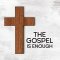 Plaque-The Gospel Is Enough w/Magnetic Back