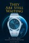 They Are Still Waiting