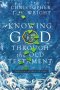 Knowing God Through the Old Testament – Three Volumes in One