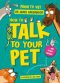 How To Talk To Your Pet
