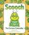 Scooch the Curious Caterpillar