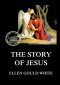 The Story of Jesus:Large Print Edition for a better reading experience