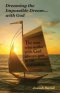 Dreaming the Impossible Dream... With God