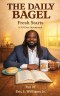 The Daily Bagel: Fresh Starts: A 90 day devotional Season 01