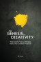 The Genesis of Creativity: What God's First Act Reveals About Your Creative Potential