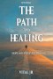The path to healing: Hope and perseverance.