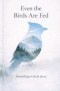 Even the birds are fed: Something to think about