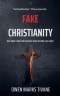 Fake Christianity: why many look Christian but never become like Christ