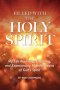 FILLED WITH THE HOLY SPIRIT: My Life Receiving, Exploring, and Experiencing Manifestations of God's Spirit