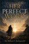 HER PERFECT WORK: Endurance, Maturity, and the Glory of God