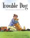 Trouble Dog