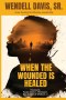When The Wounded is Healed