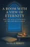 Room with a View of Eternity: The Last Will and Testament of the Lord Jesus Christ