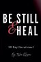 Be Still & Heal 30 Day Devotional
