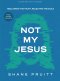 Not My Jesus Student Bible Study Book