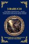 3 Baruch: The Greek Apocalypse - An Ancient Apocryphal Journey Through the Five Heavens, Cosmic Mysteries & Divine Revelations