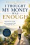 I Thought my Money was Enough: How Success, Pride, and Unexpected Faith Changed my Life