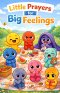 Little Prayers for Big Feelings