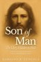 Son of Man: The Glory Hidden in Flesh