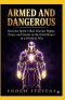 ARMED AND DANGEROUS : How the Spirit-Filled Warrior Fights, Prays, and Stands in the Final Hours of a World at War