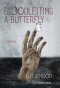 Bloodletting a Butterfly